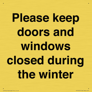 Please keep doors and windows closed during the winter